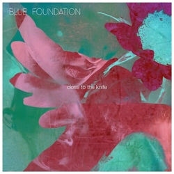 Blue Foundation Close To The Knife - Turquoise Vinyl (Colv) (Trq) VINYL LP