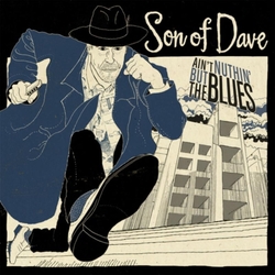 Son Of Dave Ain't Nuthin' But The Blues