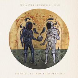 We Never Learned To Live Silently, I Threw Them Skyward