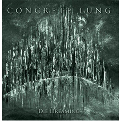 Concrete Lung Die Dreaming Vinyl