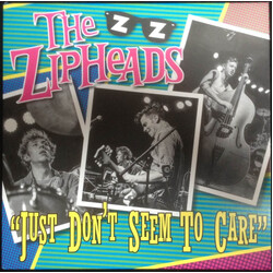 The Zipheads Just Don't Seem To Care