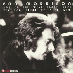 Van Morrison It's Too Great To Stop Now (Live On The West Coast 1971) Vinyl 2 LP