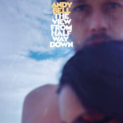Andy Bell (2) The View From Halfway Down Vinyl LP