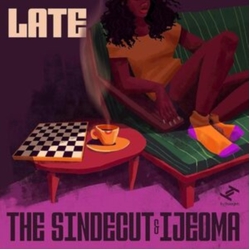 The Sindecut & Ijeoma Late VINYL LP