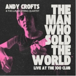 Andy Crofts The Man Who Sold The World VINYL LP