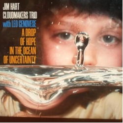 Hart,Jim / Cloudmakers Trio / Genovese,Leo Drop Of Hope In The Ocean Of Uncertainty (Uk) VINYL LP