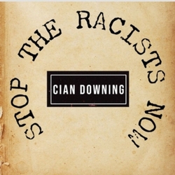 Cian Downing Stop The Racists Now (Uk) VINYL LP