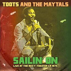 Toots & The Maytals Sailin' On - Live At The Roxy Theater LA 1975 Vinyl LP