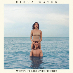 Circa Waves What's It Like.. -Ltd- Vinyl