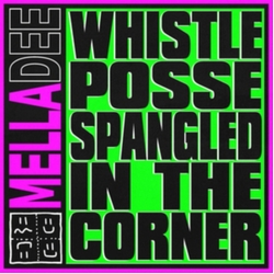 Mella Dee Whistle Posse Spangled In The Corner VINYL LP