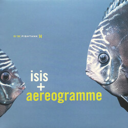 Isis (6) / Aereogramme In The Fishtank 14 Vinyl