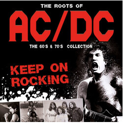 AC/DC The Roots Of Ac/Dc - The 60's & 70's  Collection - Keep On Rocking