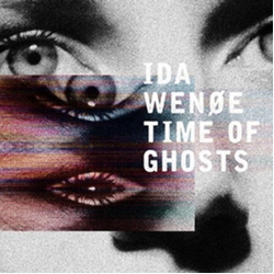 Ida Wen++e Time Of Ghosts Vinyl