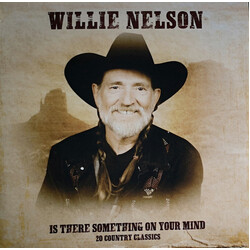 Willie Nelson Is There Something On Your Mind (20 Country Classics) Vinyl LP