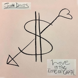 John Davis Love In The Time Of Capital VINYL LP