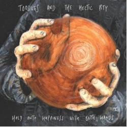Toodles & The Hectic Pity Hold Onto Happiness With Both Hands VINYL LP