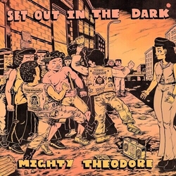 Mighty Theodore Set Out In The Dark VINYL LP
