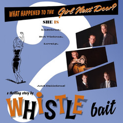 Whistle Bait What Happened To The Girl Next Door Vinyl LP