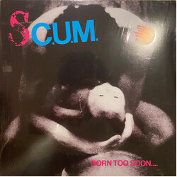 S.C.U.M. (4) Born Too Soon.... Vinyl LP