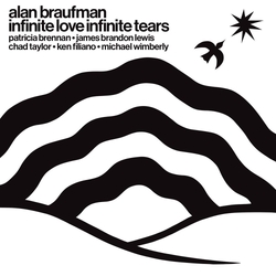 Alan Braufman Infinite Love Infinite Tears VINYL LP