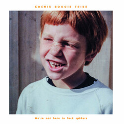 Kosmik Boogie Tribe We're Not Here To Fuck Spiders