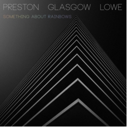 Preston Glasgow Lowe Something About Rainbows Vinyl