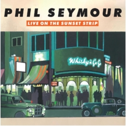 Phil Seymour Live On The Sunset Strip VINYL LP