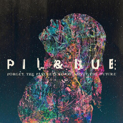 Pil & Bue Forget The Past, Let's Worry About The Future