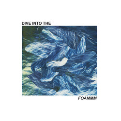 FOAMMM Dive Into The FOAMMM Vinyl