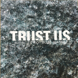 Trust Us Non-Zero-Sum Game Vinyl LP