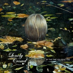 Lonely Crowd By The Time You Read This VINYL LP