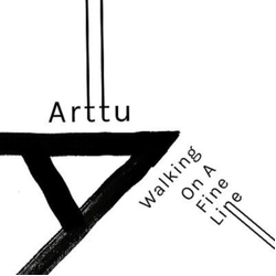 Arttu Walking On A Fine Line VINYL LP