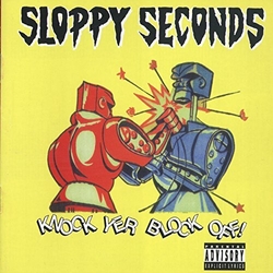 Sloppy Seconds Knock Yer Block Off VINYL LP