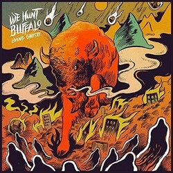 We Hunt Buffalo Living Ghosts Vinyl