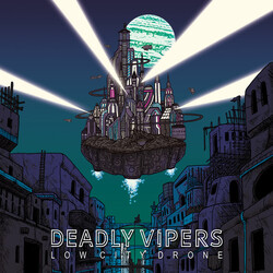 Deadly Vipers (2) Low City Drone Vinyl LP