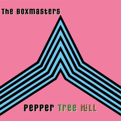 Boxmasters Pepper Tree Hill VINYL LP