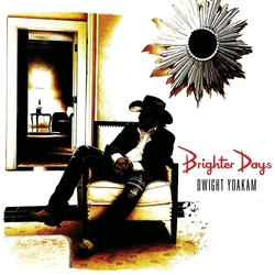 Dwight Yoakam Brighter Days VINYL LP