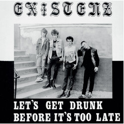 Existenz Let's Get Drunk Before It's Too Late Vinyl