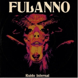 Fulanno Ruido Infernal VINYL LP