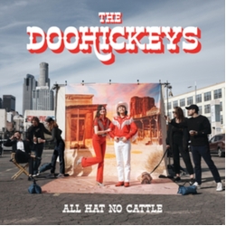 The Doohickeys All Hat No Cattle VINYL LP