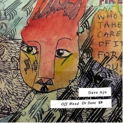 Dave Aju Off Weed Or Sane: Ep VINYL LP