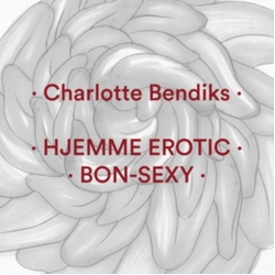 Charlotte Bendiks-Hjemme Erotic Bon-Sexy VINYL LP