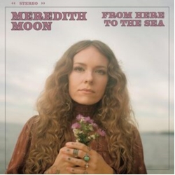Meredith Moon From Here To The Sea VINYL LP