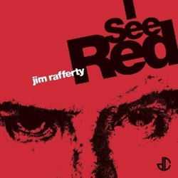 Jim Rafferty I See Red VINYL LP