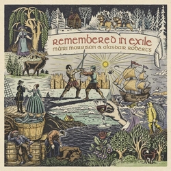 Mairi Morrison & Alasdair Roberts & Pete Johnston & Friends Remembered In Exile: Songs And Ballads From Nova Scotia VINYL LP