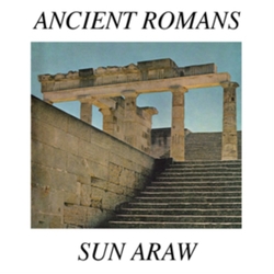 Sun Araw Ancient Romans VINYL LP