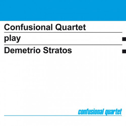 Confusional Quartet Confusional Quartet Play Demetrio Stratos