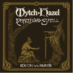 Wytch Hazel Phantom Spell-Ride On / Palantíri VINYL LP