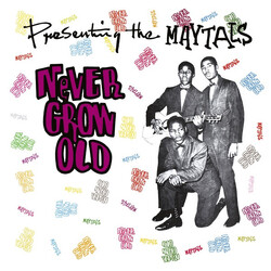 The Maytals Never Grow Old Vinyl LP