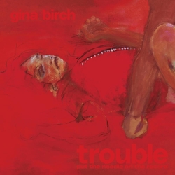 Gina Birch Trouble VINYL LP